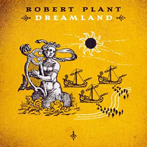 Robert Plant - Dreamland (okładka)